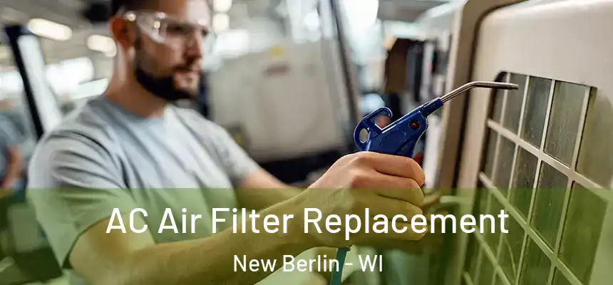  AC Air Filter Replacement New Berlin - WI