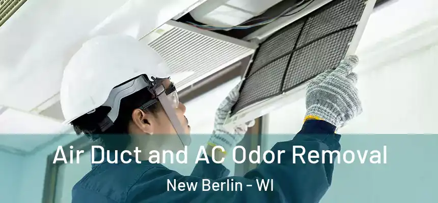  Air Duct and AC Odor Removal New Berlin - WI