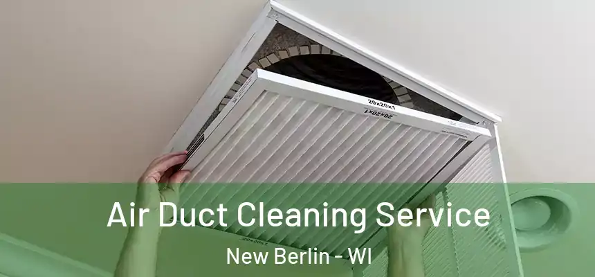 Air Duct Cleaning Service New Berlin - WI