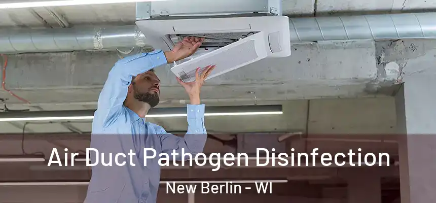  Air Duct Pathogen Disinfection New Berlin - WI