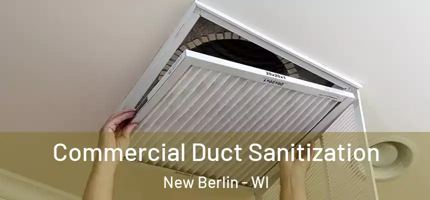 Commercial Duct Sanitization New Berlin - WI