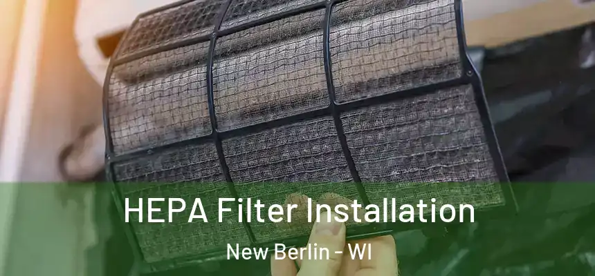  HEPA Filter Installation New Berlin - WI