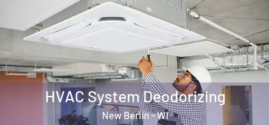  HVAC System Deodorizing New Berlin - WI