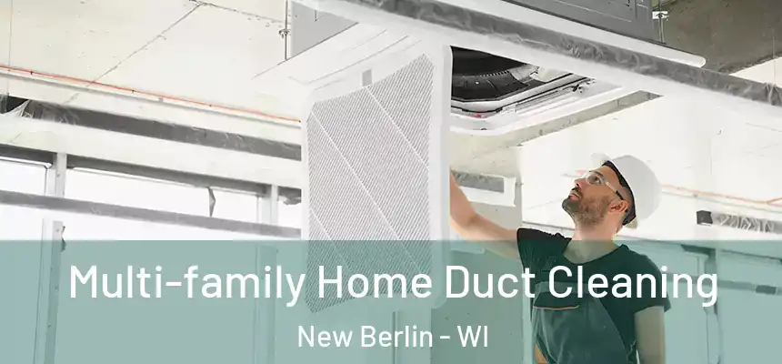  Multi-family Home Duct Cleaning New Berlin - WI
